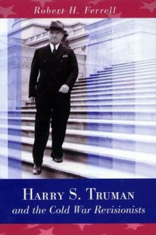 Cover of Harry S. Truman and the Cold War Revisionists