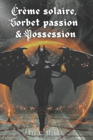 Cover of Crème solaire, sorbet passion & possession