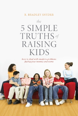 Book cover for The 5 Simple Truths of Raising Kids