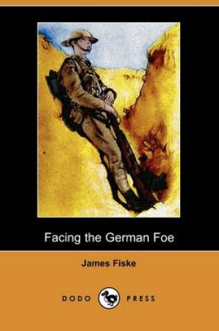 Cover of Facing the German Foe (Dodo Press)