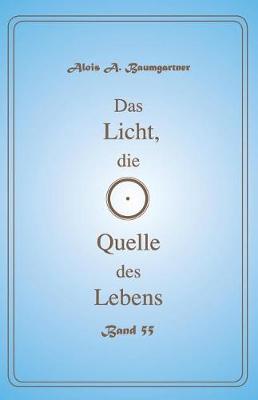 Book cover for Das Licht, die Quelle des Lebens - Band 55