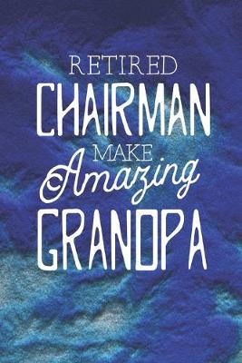 Book cover for Retired Chairman Make Amazing Grandpa