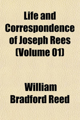 Book cover for Life and Correspondence of Joseph Rees (Volume 01)