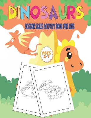 Book cover for Dinosaur Scissor Skills Activity Book for Kids