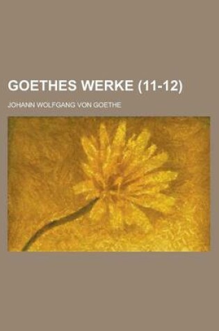 Cover of Goethes Werke (11-12)