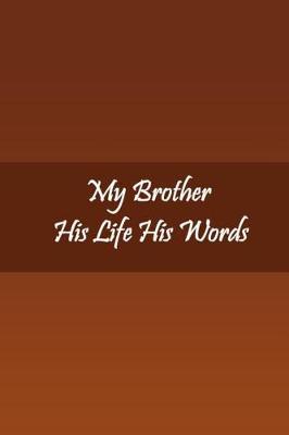 Book cover for My Brother His Life His Words