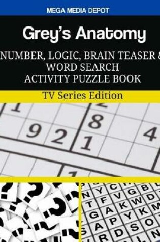 Cover of Grey's Anatomy Number, Logic, Brain Teaser and Word Search Activity Puzzle Book