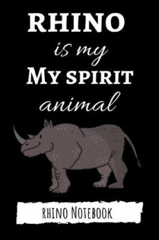 Cover of Rhino Is My Spirit Animal