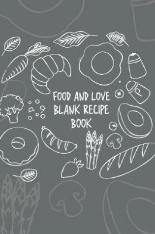 Cover of Food And Love Blank Recipe Book