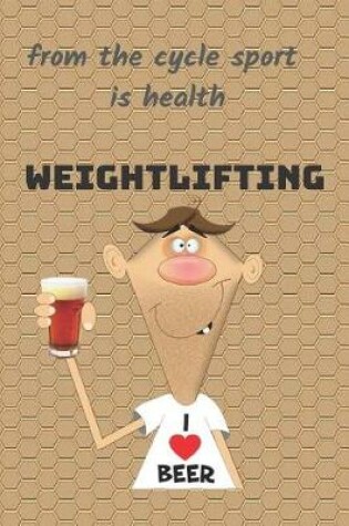 Cover of From the cycle sport is health. Weightlifting