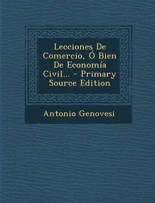 Book cover for Lecciones de Comercio, O Bien de Economia Civil... - Primary Source Edition