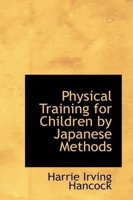 Book cover for Physical Training for Children by Japanese Methods