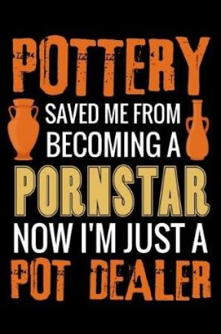 Cover of Pottery Saved me from Becoming a Pornstar