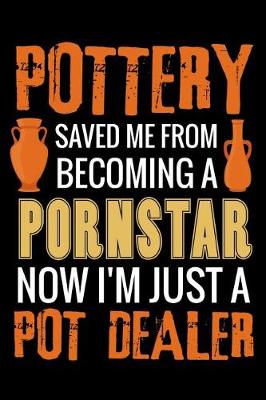 Book cover for Pottery Saved me from Becoming a Pornstar