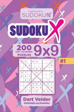 Cover of Sudoku X - 200 Easy to Medium Puzzles 9x9 (Volume 1)