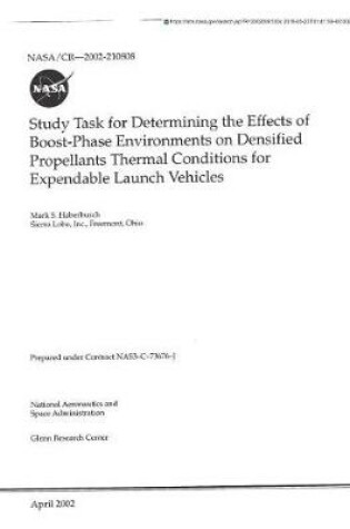 Cover of Study Task for Determining the Effects of Boost-Phase Environments on Densified Propellants Thermal Conditions for Expendable Launch Vehicles