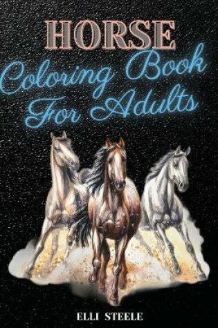 Cover of Horse Coloring Book For Adults