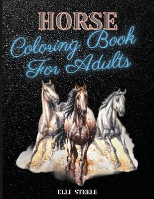 Book cover for Horse Coloring Book For Adults