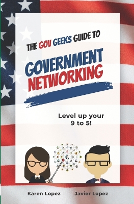 Book cover for The Gov Geeks Guide to Government Networking