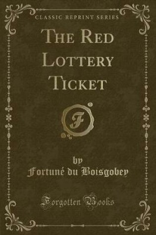 Cover of The Red Lottery Ticket (Classic Reprint)