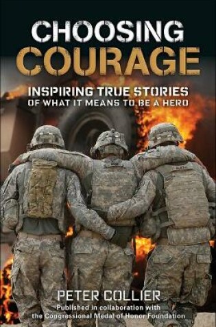 Cover of Choosing Courage: Inspiring Stories of What It Means to Be a Hero