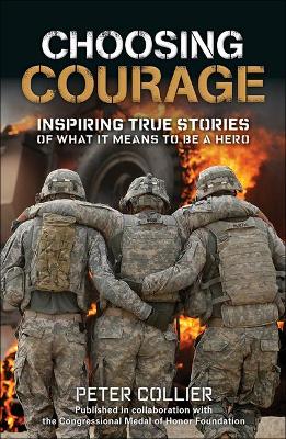 Book cover for Choosing Courage: Inspiring Stories of What It Means to Be a Hero