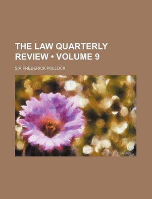 Book cover for The Law Quarterly Review (Volume 9)