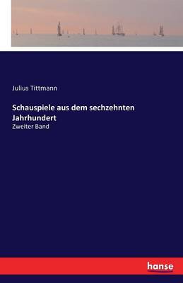 Book cover for Schauspiele aus dem sechzehnten Jahrhundert