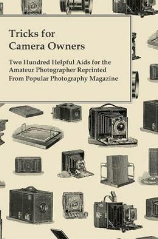 Cover of Tricks for Camera Owners - Two Hundred Helpful Aids for the Amateur Photographer Reprinted From Popular Photography Magazine