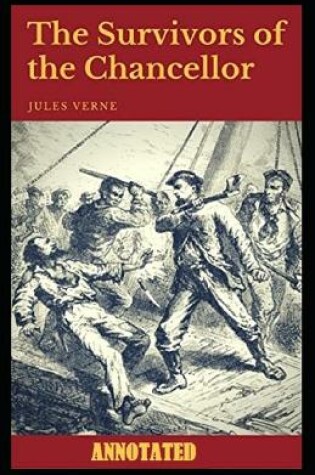 Cover of The Survivors of the Chancellor Annotated