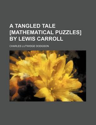 Book cover for A Tangled Tale [Mathematical Puzzles] by Lewis Carroll