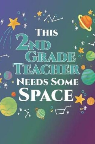 Cover of This 2nd Grade Teacher Needs Some Space