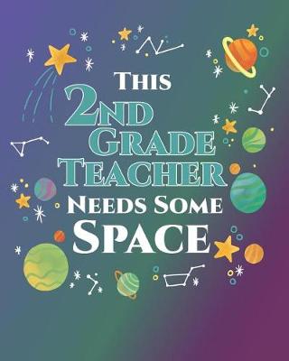 Book cover for This 2nd Grade Teacher Needs Some Space