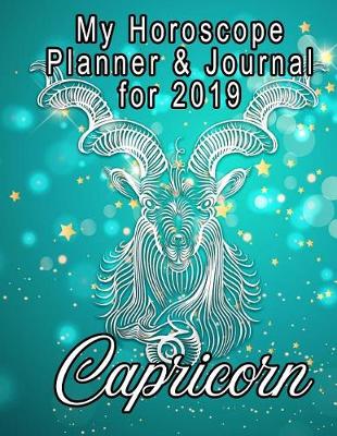 Book cover for My Horoscope Planner and Journal for 2019 - Capricorn