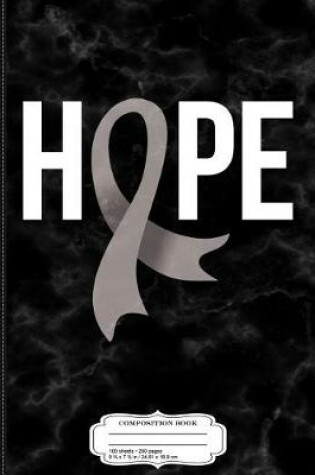 Cover of Hope Brain Cancer Awareness Composition Notebook