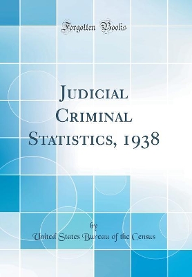 Book cover for Judicial Criminal Statistics, 1938 (Classic Reprint)