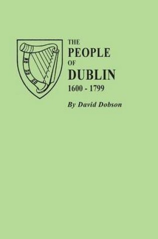Cover of The People of Dublin, 1600-1799