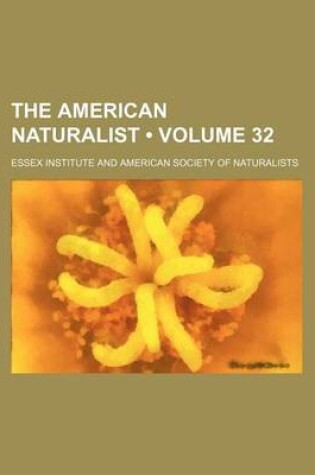 Cover of The American Naturalist (Volume 32)