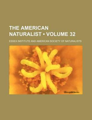 Book cover for The American Naturalist (Volume 32)