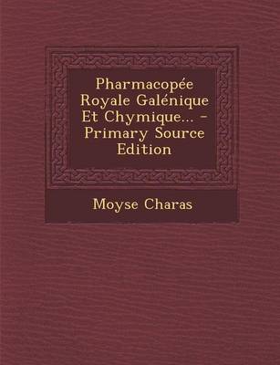 Book cover for Pharmacopee Royale Galenique Et Chymique... - Primary Source Edition