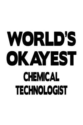 Book cover for World's Okayest Chemical Technologist