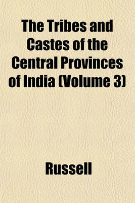 Book cover for The Tribes and Castes of the Central Provinces of India (Volume 3)