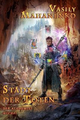 Cover of Stadt der Toten (Der Alchemist Buch #1)