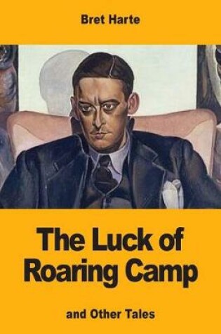 Cover of The Luck of Roaring Camp