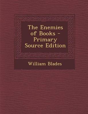 Book cover for The Enemies of Books - Primary Source Edition