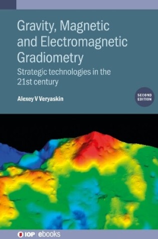 Cover of Gravity, Magnetic and Electromagnetic Gradiometry (Second Edition)