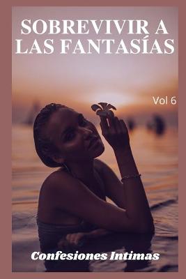 Book cover for sobrevivir a las fantasías (vol 6)