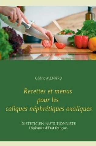 Cover of Recettes et menus pour les coliques néphrétiques oxaliques