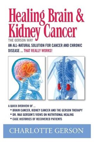 Cover of Healing Brain and Kidney Cancer - The Gerson Way