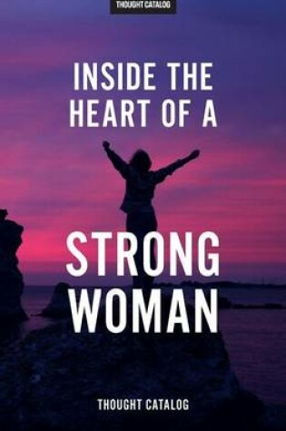Cover of Inside The Heart Of A Strong Woman